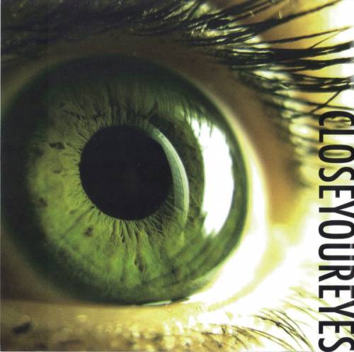 Close Your Eyes : Close Your Eyes